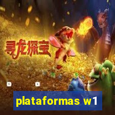 plataformas w1